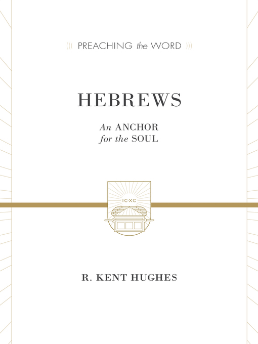 Title details for Hebrews (2 volumes in 1 / ESV Edition) by R. Kent Hughes - Available